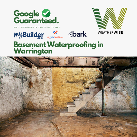 Basement Waterproofing in Warrington: Protect Your Home from Flooding and Damp with Weather Wise Solutions