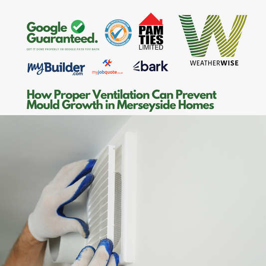 How Proper Ventilation Can Prevent Mould Growth in Merseyside Homes