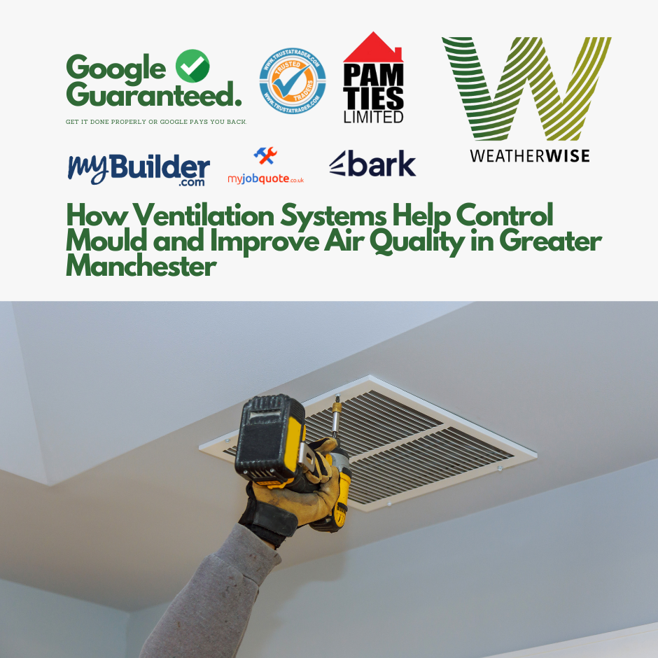 How Ventilation Systems Help Control Mould and Improve Air Quality in Greater Manchester