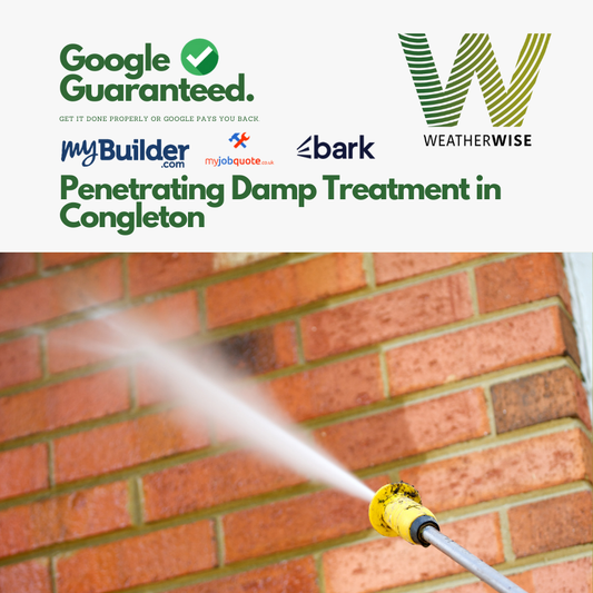 Penetrating Damp Treatment in Congleton: Causes and Effective Solutions