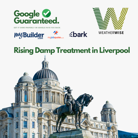 Rising Damp Treatment in Liverpool: Protect Your Home from Long-Term Damage with Weather Wise UK
