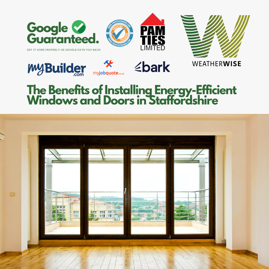 The Benefits of Installing Energy-Efficient Windows and Doors in Staffordshire