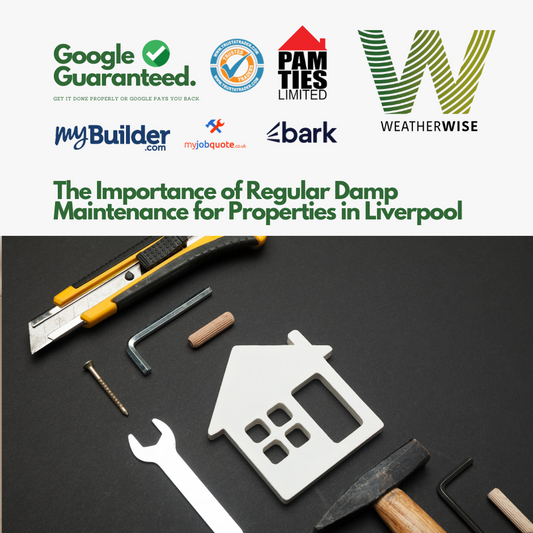 The Importance of Regular Damp Maintenance for Properties in Liverpool