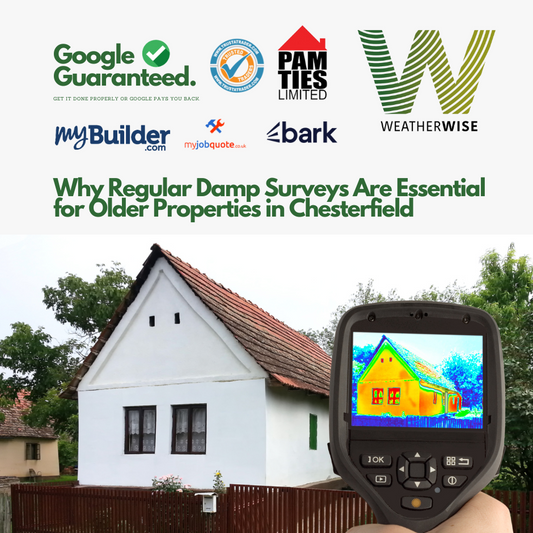 Why_Regular_Damp_Surveys_Are_Essential_For_Older_Properties_in_Chesterfield_Weather_Wise_Solutions_Limited