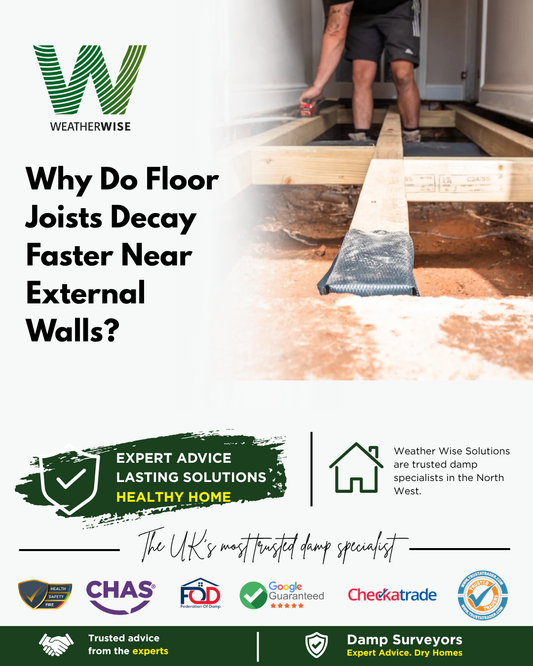 why-do-floor-joists-decay-faster-near-external-walls-liverpool-weather-wise-solutions-limited