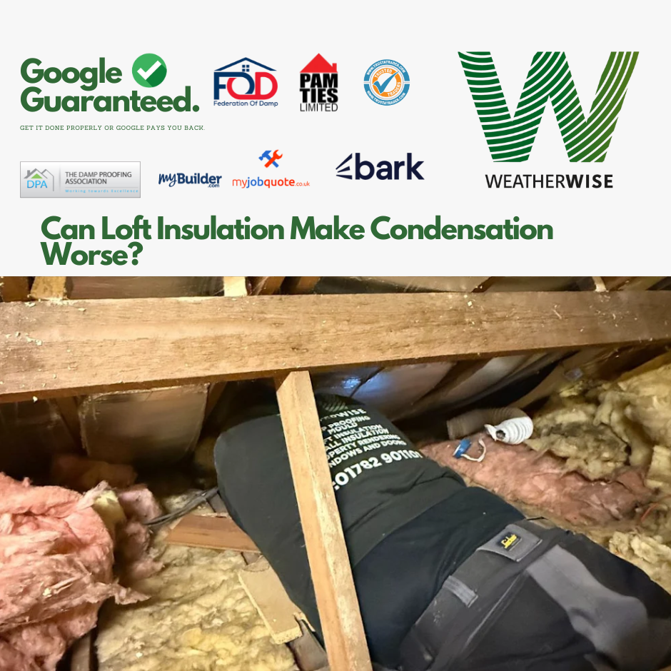 Can_Loft_Insulation_Make_Condensation_Worse_Stafford_Weather_Wise_Solutions_Limited
