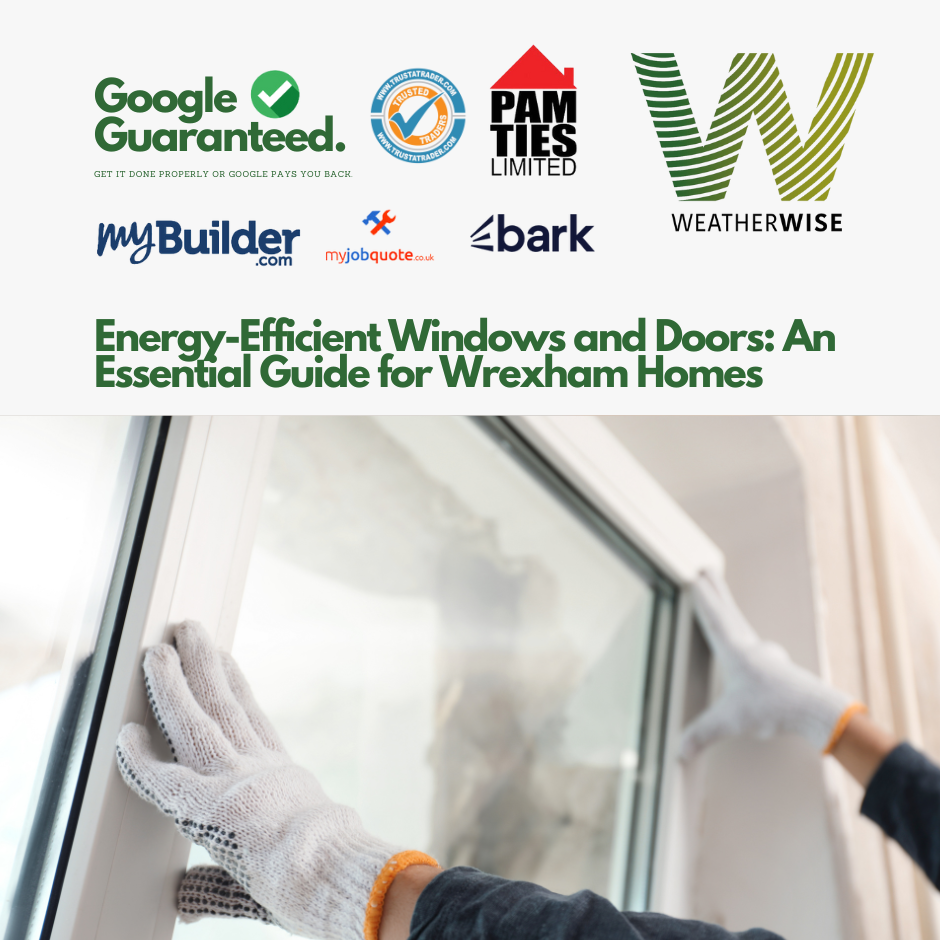 Energy-Efficient Windows and Doors: An Essential Guide for Wrexham Homes