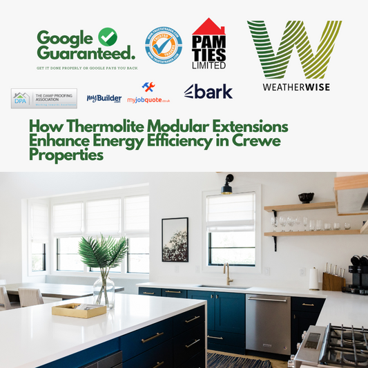 how_thermolite_modular_extensions_enhance_energy_efficiency_in_crewe_properties_Weather_Wise_Solutions_Limited