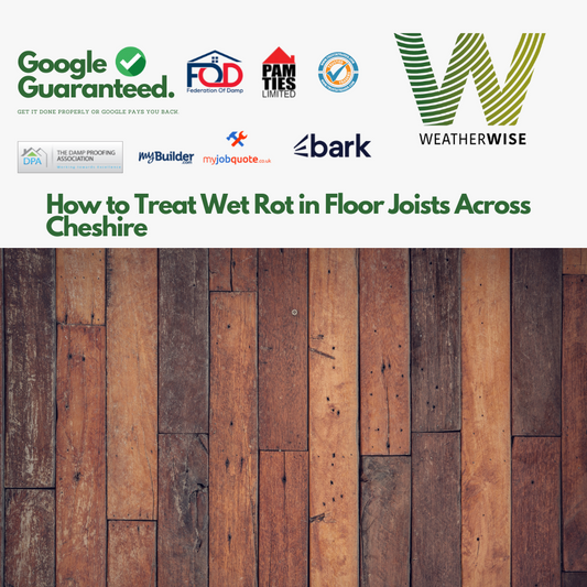 How_to_Treat_Wet_Rot_in_Floor_Joists_Across_Cheshire