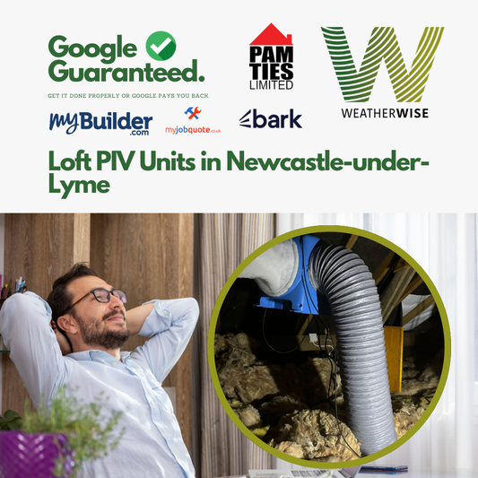 Enhance Indoor Air Quality with Loft PIV Units in Newcastle-under-Lyme: A Guide by Weather Wise Solutions