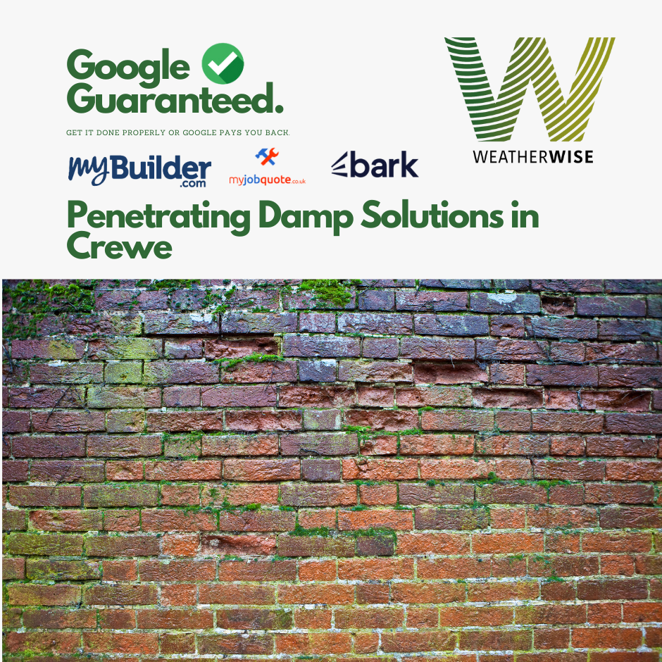 Penetrating Damp Solutions in Crewe: Understanding the Causes and How Weather Wise Solutions Provides Long-Term Protection