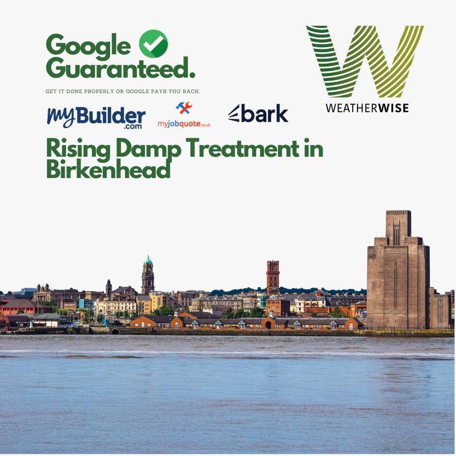 Rising Damp Treatment in Birkenhead: How Weather Wise UK Can Help Prevent Costly Repairs