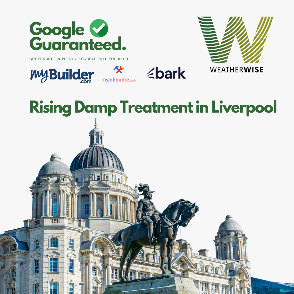 Rising Damp Treatment in Liverpool: Protect Your Home from Long-Term Damage with Weather Wise UK