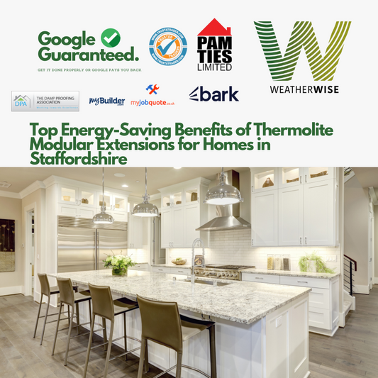 Top_Energy_Saving_Benefits_of_Thermolite_Modular_Extensions_for_Homes_in_Staffordshire_Weather_Wise_Solutions_Limited