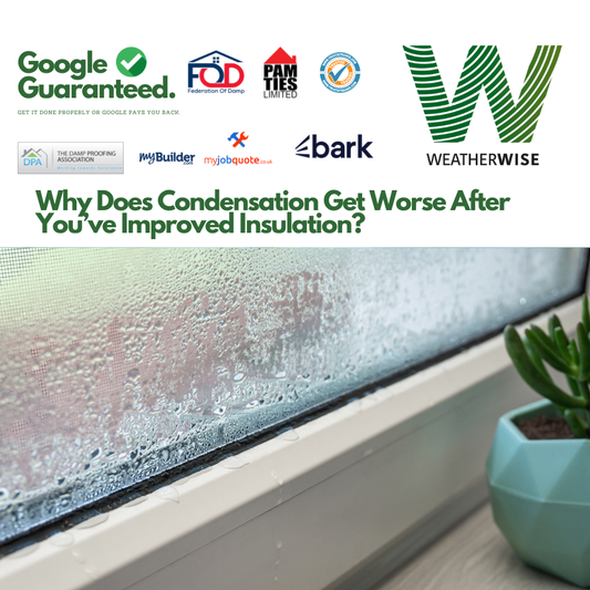 Why Does Condensation Get Worse After You’ve Improved Insulation?