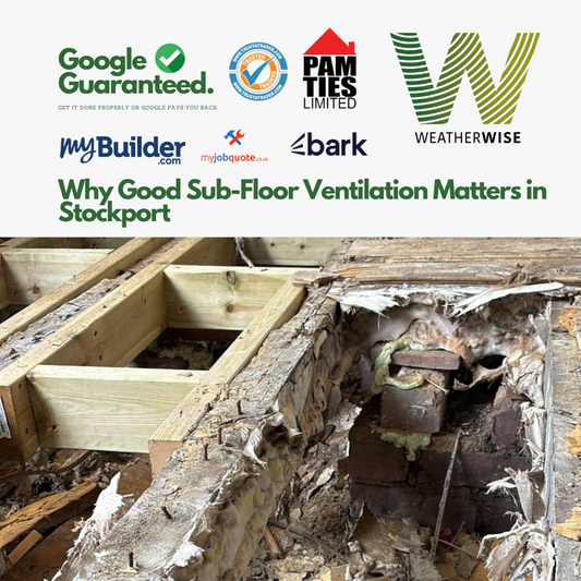 why-good-sub-floor-ventilation-matters-stockport-weather-wise-solutions-limited