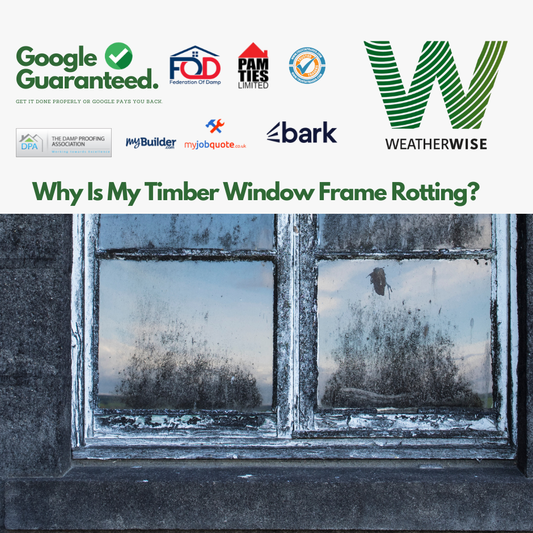 Why_Is_My_Timber_Window_Frame_Rotting_Rochdale_Weather_Wise_Solutions_Limited